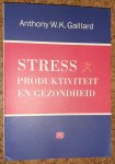 Anthony Gaillard - Stress, produktiviteit en gezondheid