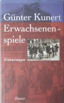 Kunert, Günter - Erwachsenenspiele. Erinnerungen.