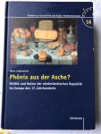 Lademacher Horst - Phönix aus der Asche? Politik und Kultur der niederlandischen Republik in Europa des 17 Jahrhunderts