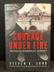Sund, Steven A. - Courage Under Fire: Under Siege and Outnumbered 58 to 1 on January 6