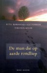 Bjørnstad, Ketil - Fosheim, Lage - Bieler, Tornstein - De man die op aarde rondliep