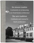 IBELINGS, HANS. & ROSSEM, VINCENT VAN. - De nieuwe traditie. Continuiteit en vernieuwing in de Nederlandse architectuur / The new tradition. Continuity and renewal in Dutch architecture.