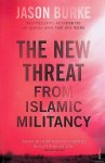 Burke, Jason - The New Threat From Islamic Militancy