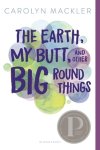 Carolyn Mackler - The Earth, My Butt, and Other Big Round Things