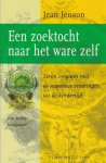 Jenson, Jean - Een zoektocht naar het ware zelf / leren omgaan met de negatieve ervaringen uit de kindertijd