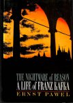 Pawel, Ernst - The nightmare of reason. A life of Franz Kafka.