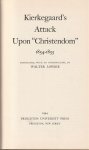 S�ren Kierkegaard, Walter Lowrie - Kirkegaard's attack upon "Christendom," 1854-1855