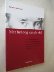Westerink, Herman - Met het oog van de ziel / een godsdienstpsychologische en mentaliteitshistorische studie naar mensvisie, zelfonderzoek en geloofsbeleving in het werk van Willem Teellinck (1579-1629)