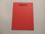 Lataster.- Visser, Bernard.(voorwoord) - Lataster. Schilderijen en tekeningen  -- Lataster, Nav een tentoonstelling 18 oktober t/m 1 december 1985 van Abbemuseum
