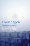 Bril, Martin - Gloriedagen. Het beste tot nu toe