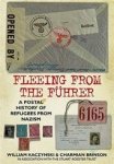 Charmian Brinson, William Kaczynski - Fleeing from the Fuhrer A Postal History of Refugees from Nazis
