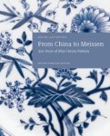Anja Hell & Lutz Miedtank: - From China to Meissen. 300 Years of Blue Onion Pattern.