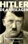 Roger Moorhouse - Hitler, de aanslagen