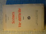 Capus, Alfred - SCÈNES DE LA VIE DIFFICILE