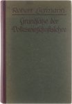 Robert Liefmann - Grundsätze der Volkswirtschaftslehre I. BAND: Grundlagen der Wirtschaft.