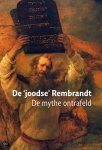 Mirjam Alexander-Knotter J. Hillegers - De Joodse Rembrandt De Mythe Ontrafeld