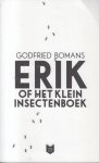Bomans (Den Haag, 2 maart 1913 - Bloemendaal, 22 december 1971), Godfried Jan Arnold - Erik of het klein insectenboek Bomans (Den Haag, 2 maart 1913 - Bloemendaal, 22 december 1971), Godfried Jan Arnold - Erik of het klein insectenboek