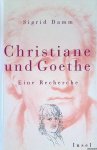 Damm, Sigrid - Christiane und Goethe. Eine Recherche
