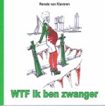 Renate van Klaveren - WTF ik ben zwanger