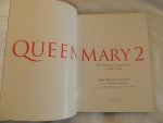 Plisson, Philip /// John Maxtone-Graham; Harvey Lloyd - Queen Mary 2 - The birth of a legend ///  Queen Mary 2 : the greatest ocean liner of our time
