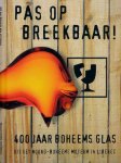 Palatá, Oldrich - Pas op Breekbaar! : 400 jaar Boheems glas