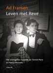 Ad Fransen - Leven met Reve het onmogelijke huwelijk van Gerard Reve en Hanny Michaelis Ad Fransen - Leven met Reve het onmogelijke huwelijk van Gerard Reve en Hanny Michaelis