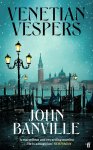Banville, John - Venetian Vespers