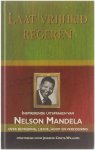 Opgetekend door J. CrwyWilliams - Laat vrijheid regeren. Inspirerende uitspraken van Nelson Mandela over bevrijding, liefde en verzoening