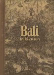 Bakker, Piet - Bali in kleuren. Kleurenfoto`s: Wim Berssenbrugge. ill.: F. ten Have