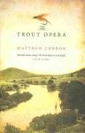 Matthew Condon - The Trout Opera
