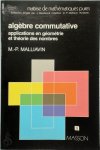 Marie Paule Malliavin - Algèbre commutative Applications en geometrie et theorie des nombres Marie Paule Malliavin - Algèbre commutative Applications en geometrie et theorie des nombres