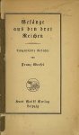 Franz Werfel. - Gesänge aus den drei Reichen : Ausgewählte Gedichte.