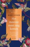 Mary Pipher - Het mooiste moet nog komen