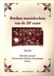 ELEWOUT, JACK VAN - Bredase muziekschets van de 20e eeuw Deel II. Klassieke muziek Harmonieën Fanfares Drumbands Koren