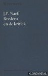 Naeff, J.P. (samenstelling) - Bredero en de kritiek. Een bloemlezing uit de literatuur over Bredero