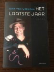 Weelden, Dirk van - Het laatste jaar