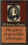 Brakel, Wilhelmus à - Het gebed en geestelijke oefeningen - In het hedendaags Nederlands herschreven door dr. S.D. Post