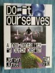 Junte, Jeroen - Do it ourserves. A new mentality in Dutch design.