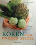 Savona , Natalie . [ isbn 9789059202023 ] - Koken voor een Goed Gevoel . ( Vraagt u zich wel eens af wat u kunt doen tegen die energiedip halverwege de dag? Frusteert het u wel eens dat uw concentratie niet beter of uw humeur niet gelijkmatiger is? Verlangt u er wel eens naa om van angst en  -