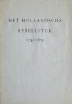  - Het Hollandsche Babbelstuk 1730-1850