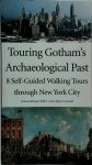Diana Dizerega Wall 299144, Anne-Marie E. Cantwell - Touring Gotham's archaeological past 8 Self-Guided Walking Yours through New York City