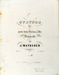 Mayseder, Joseph: - Quatuor pour deux violons, alto et violoncello. Oeuvre. [gestempelt:] 7 [gestempelt:] 3 Quatuor