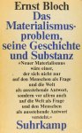 BLOCH, E. - Das Materialismusproblem, seine Geschichte und Substanz.
