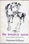 Williams, Tennessee - The Knightly Quest: and other stories Williams, Tennessee - The Knightly Quest: and other stories