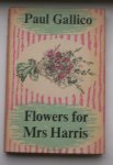 GALLICO, PAUL, - Flowers for mrs Harris.