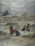 Roth, Martin - Wasser, Wolken, Wind Elementar- und Wetterphänomene in Werken der Sammlung Würth