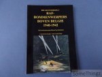 Cynrik De Decker en Jean-Louis Roba. - Bommenwerpers boven België 1940-1942. Het bombardementsoffensief op Duitsland.