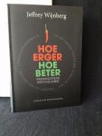 Wijnberg, Jeffrey, - Hoe erger hoe beter. Provocatieve psychologie.