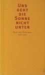 Tromp, Ferry. - Uns geht die Sonne nicht unter: Han van Zomeren 1920 - 1921.