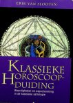 Slooten, Erik van - Klassieke horoscoopduiding. Waardigheden en aspectvorming in de klassieke astrologie Slooten, Erik van - Klassieke horoscoopduiding. Waardigheden en aspectvorming in de klassieke astrologie